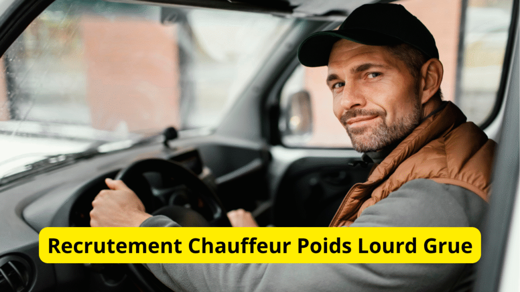 Recrutement Chauffeur Poids Lourd Grue