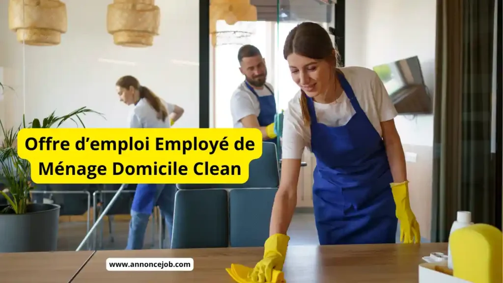 Offre d’emploi Employé de Ménage Domicile Clean