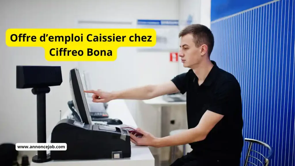 Offre d’emploi Caissier chez Ciffreo Bona