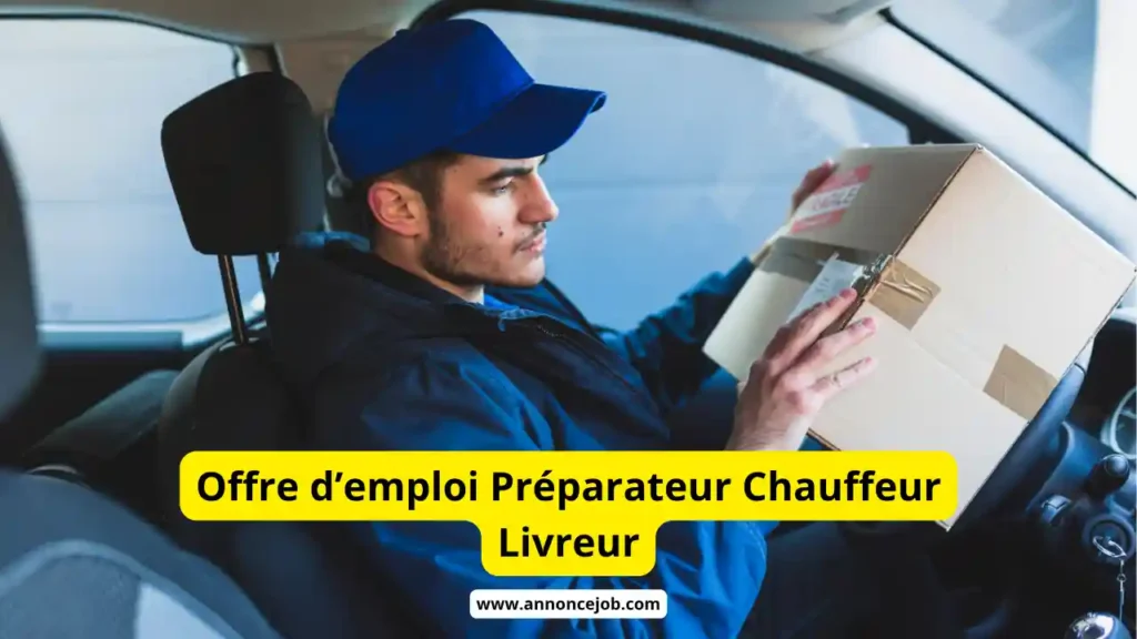 Offre d’emploi Préparateur Chauffeur Livreur