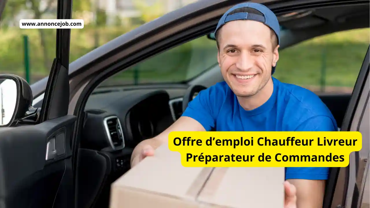 Offre d’emploi Chauffeur Livreur Préparateur de Commandes 1
