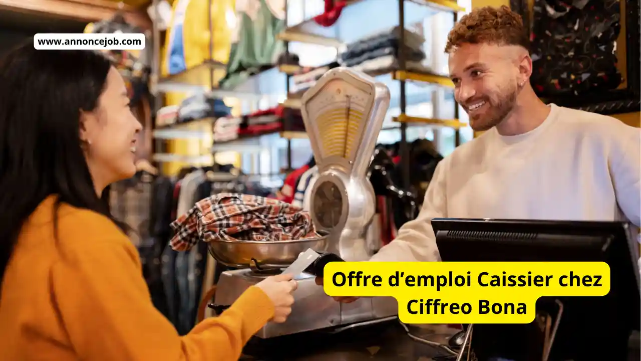 Offre d’emploi Caissier chez Ciffreo Bona 1